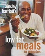 Ainsley Harriott's Low Fat Meals in Minutes