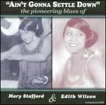 Ain't Gonna Settle Down: The Pioneering Blues of Mary Stafford & Edith Wilson