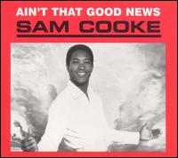 Ain't That Good News - Sam Cooke