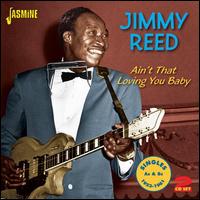 Ain't That Loving You Baby: Singles A's & B's 1953-1961 - Jimmy Reed