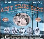 Ain't Times Hard: Political and Social Comment In The Blues - Various Artists