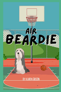 Air Beardie: A Bearded Collie Book For Children