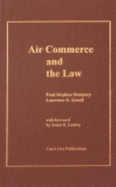 Air Commerce and the Law - Dempsey, Paul Stephen