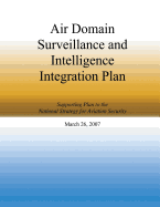 Air Domain Surveillance and Intelligence Integration Plan: Supporting Plan to the National Strategy for Aviation Security March 26, 2007