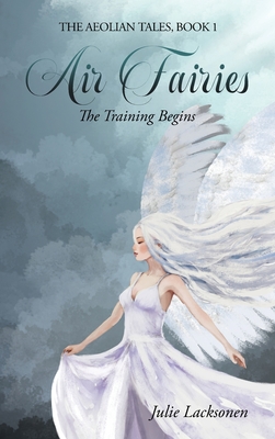 Air Fairies: The Training Begins - Lacksonen, Julie