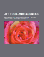 Air, Food, and Exercises: An Essay on the Predisposing Causes of Disease