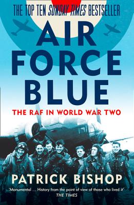 Air Force Blue: The RAF in World War Two - Bishop, Patrick