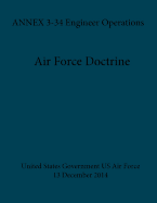 Air Force Doctrine Annex 3-34 Engineer Operations 30 December 2014