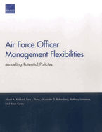 Air Force Officer Management Flexibilities: Modeling Potential Policies