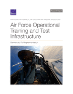 Air Force Operational Test and Training Infrastructure: Barriers to Full Implementation