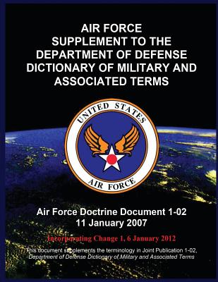 Air Force Supplement to the Department of Defense Dictionary of Military and Associated Terms - United States Air Force