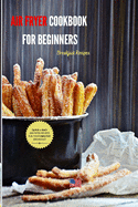 Air Fryer Cookbook for Beginners Breakfast Recipes: Quick & Easy Air fryer recipes for your healthy breakfast