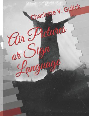 Air Pictures or Sign Language - Chambers, Roger (Introduction by), and Gulick, Charlotte V