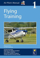 Air Pilot's Manual - Flying Training - Saul-Pooley, Dorothy, and Law, Esther, and Daljeet, Gill (Volume editor)