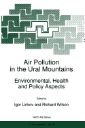 Air Pollution in the Ural Mountains: Environmental, Health and Policy Aspects
