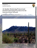 Air Quality Monitoring Protocol and Standard Operating Procedures for the Sonoran Desert Network