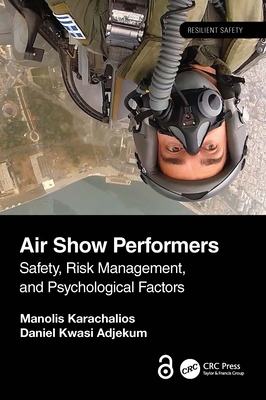 Air Show Performers: Safety, Risk Management, and Psychological Factors - Karachalios, Manolis, and Adjekum, Daniel Kwasi