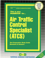Air Traffic Control Specialist (Atcs): Passbooks Study Guide