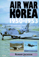 Air War Korea - Jackson, Robert
