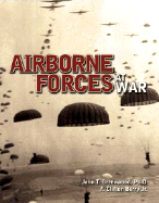 Airborne Forces at War: From Parachute Test Platoon to the 21st Century
