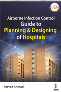 Airborne Infection Control Guide to Planning & Designing of Hospitals