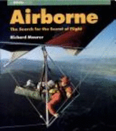 Airborne: The Search for the Secret of Flight