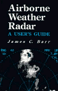 Airborne Weather Radar/User Gde-93 - Barr, James C