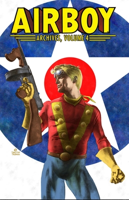 Airboy Archives, Volume 4 - Dixon, Chuck, and Wein, Len