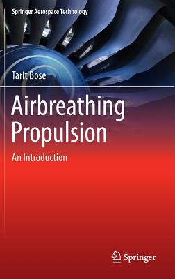 Airbreathing Propulsion: An Introduction - Bose, Tarit