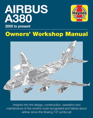 Airbus A380 Owner's Workshop Manual: 2005 to Present - Wicks, Robert