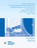 Aircraft Accident Report: Crash During Takeoff of Carson Helicopters, Inc. Firefighting Helicopters Under Contract to the U.S. Forest Service, Sikorsky S-61n, N612az Near Wearerville, California August 5, 2008