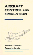 Aircraft Control and Simulation - Stevens, Brian L, and Lewis, Frank L
