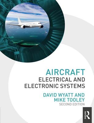 Aircraft Electrical and Electronic Systems - Wyatt, David, and Tooley, Mike