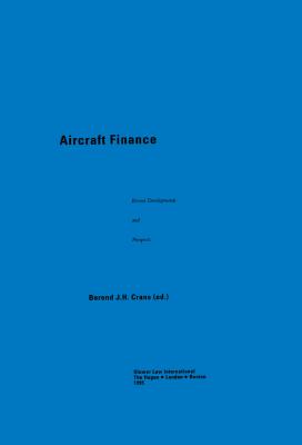 Aircraft Finance: Recent Developments and Prospects - Crans, Berend J H