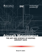 Aircraft Maintenance: The Art and Science of Keeping Aircraft Safe