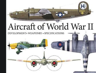 Aircraft of World War II: Development, Weaponry, Specifications - Jackson, Robert