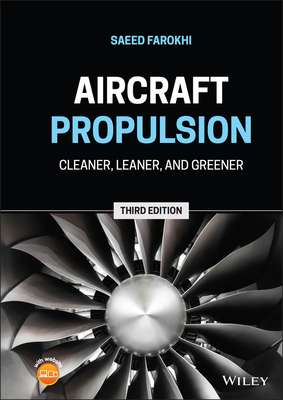 Aircraft Propulsion: Cleaner, Leaner, and Greener - Farokhi, Saeed
