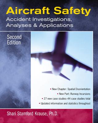 Aircraft Safety: Accident Investigations, Analyses, and Applications - Krause, Shari