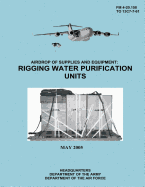 Airdrop of Supplies and Equipment: Rigging Water Purification Units (FM 4-20.158 / TO 13C7-7-61)