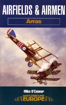 Airfields and Airmen: Arras - O'Connor, Michael