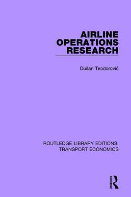 Airline Operations Research - Teodorovic, Dusan