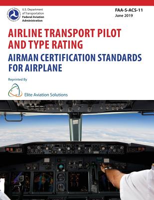 Airline Transport Pilot And Type Rating Airman Certification Standards For Airplane - Elite Aviation Solutions, and Federal Aviation Administration