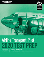 Airline Transport Pilot Test Prep 2020: Study & Prepare: Pass Your Test and Know What Is Essential to Become a Safe, Competent Pilot from the Most Trusted Source in Aviation Training