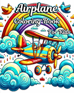 Airplane Coloring Book for Kids: Beautiful Illustrations for Coloring Including Planes, Helicopters