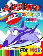 Airplane Coloring Books for Kids: Activity book for boy, girls, kids Ages 2-4,3-5,4-8