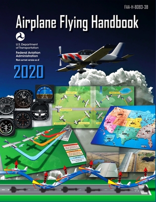 Airplane Flying Handbook: Faa-H-8083-3b - Federal Aviation Administration (Faa)