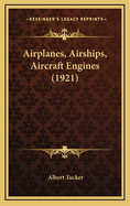 Airplanes, Airships, Aircraft Engines (1921)