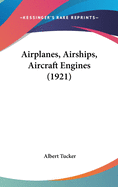 Airplanes, Airships, Aircraft Engines (1921)