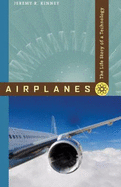 Airplanes: The Life Story of a Technology