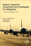 Airport Capacity Constraints and Strategies for Mitigation: A Global Perspective